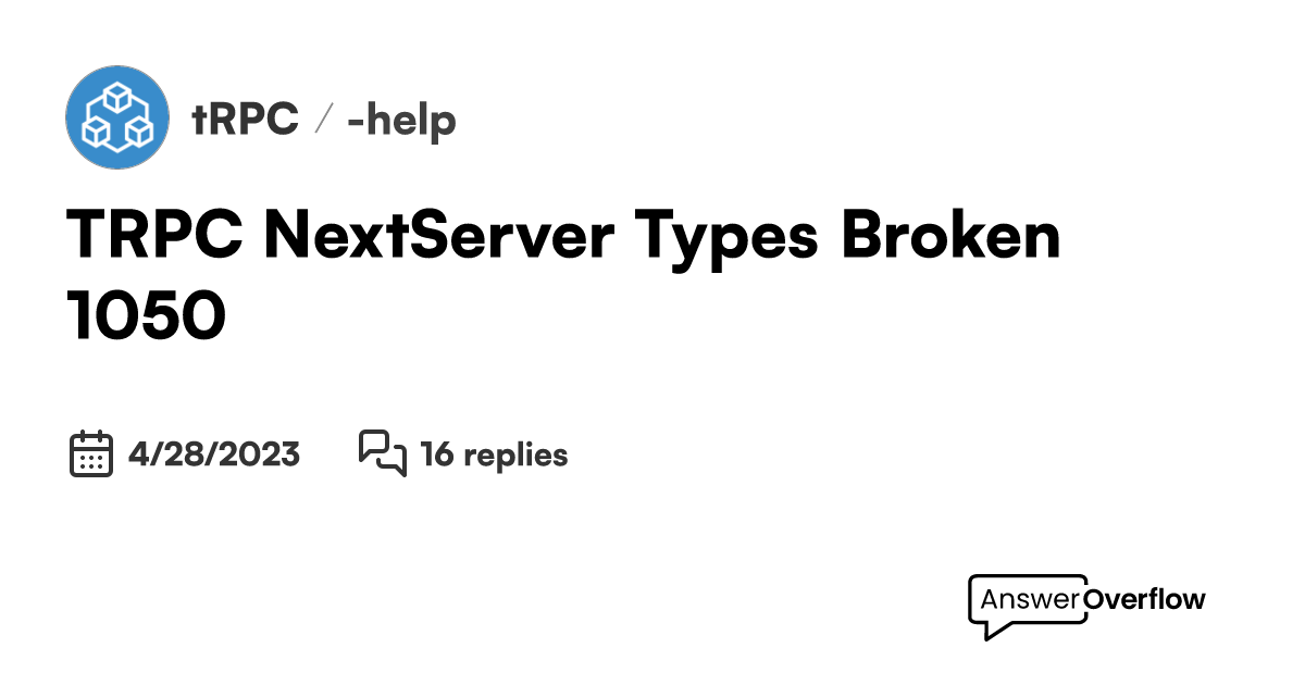 tRPC Type Mismatch Troubleshooting Server-Client Communication - TRPC Next/Server Types Broken >10.5.0 - tRPC