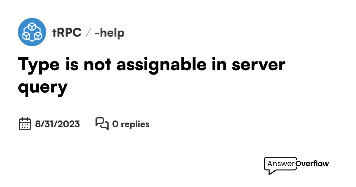 Type is not assignable in server query trpc