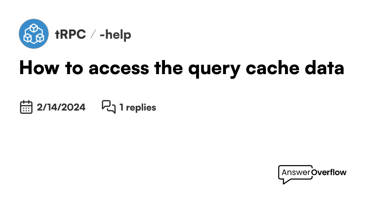 How To Access The Query Cache Data? - Trpc