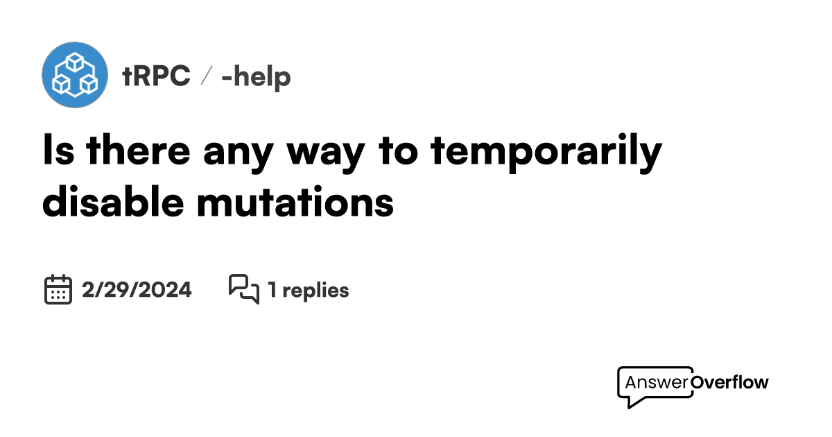 Is there any way to temporarily disable mutations? tRPC